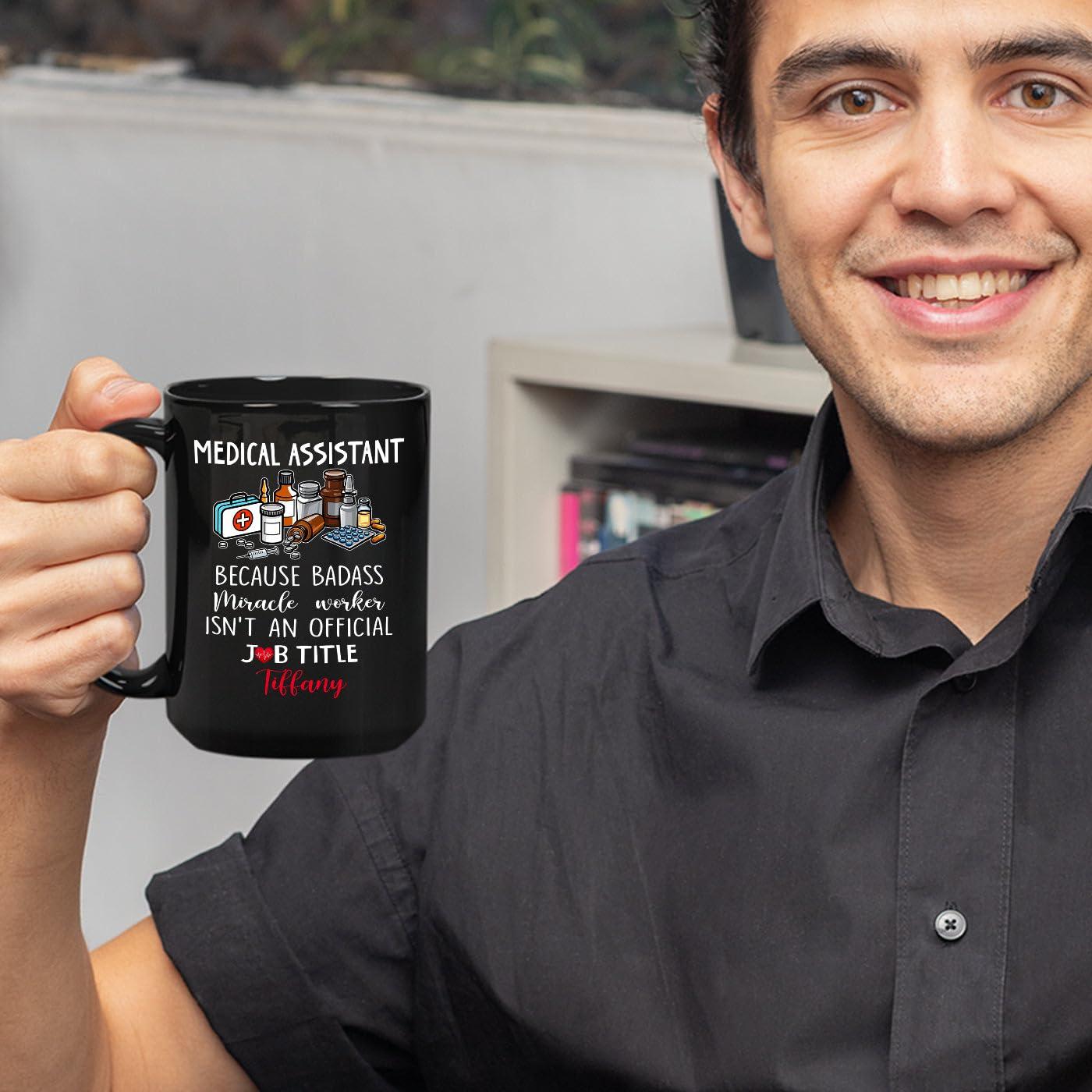 Elido Store Personalized Medical Assistants Black Coffee Mug Gifts, Medical Assistant Because Badass Miracle Worker Isn't An Official Job Title Travel Mug, Custom Name MA Medical Assistant Coffee Cup 11 Oz 15 Oz