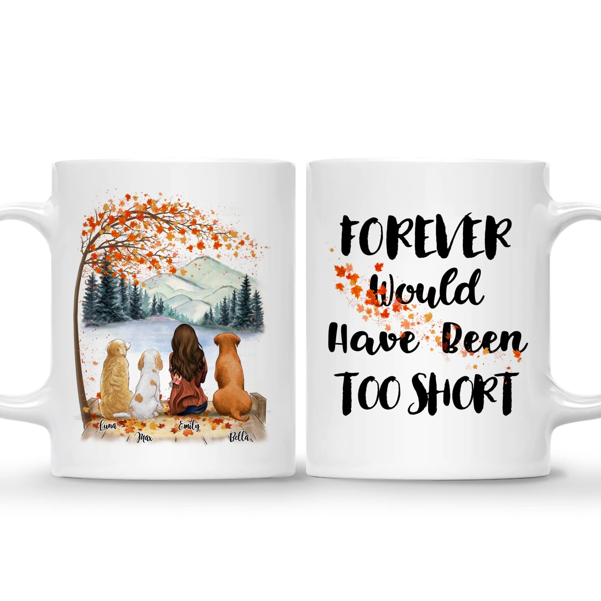 Gossby GOSSBY Personalized Custom Mug (3 Dogs) Forever would have been too short Personalized Dog Mug 11 or 15 Ounces, Funny Dog Mother Gift, Dog Lovers Coffee Cup, Custom Dog Mug, Dog Mom Cup, Dog Owner Cup