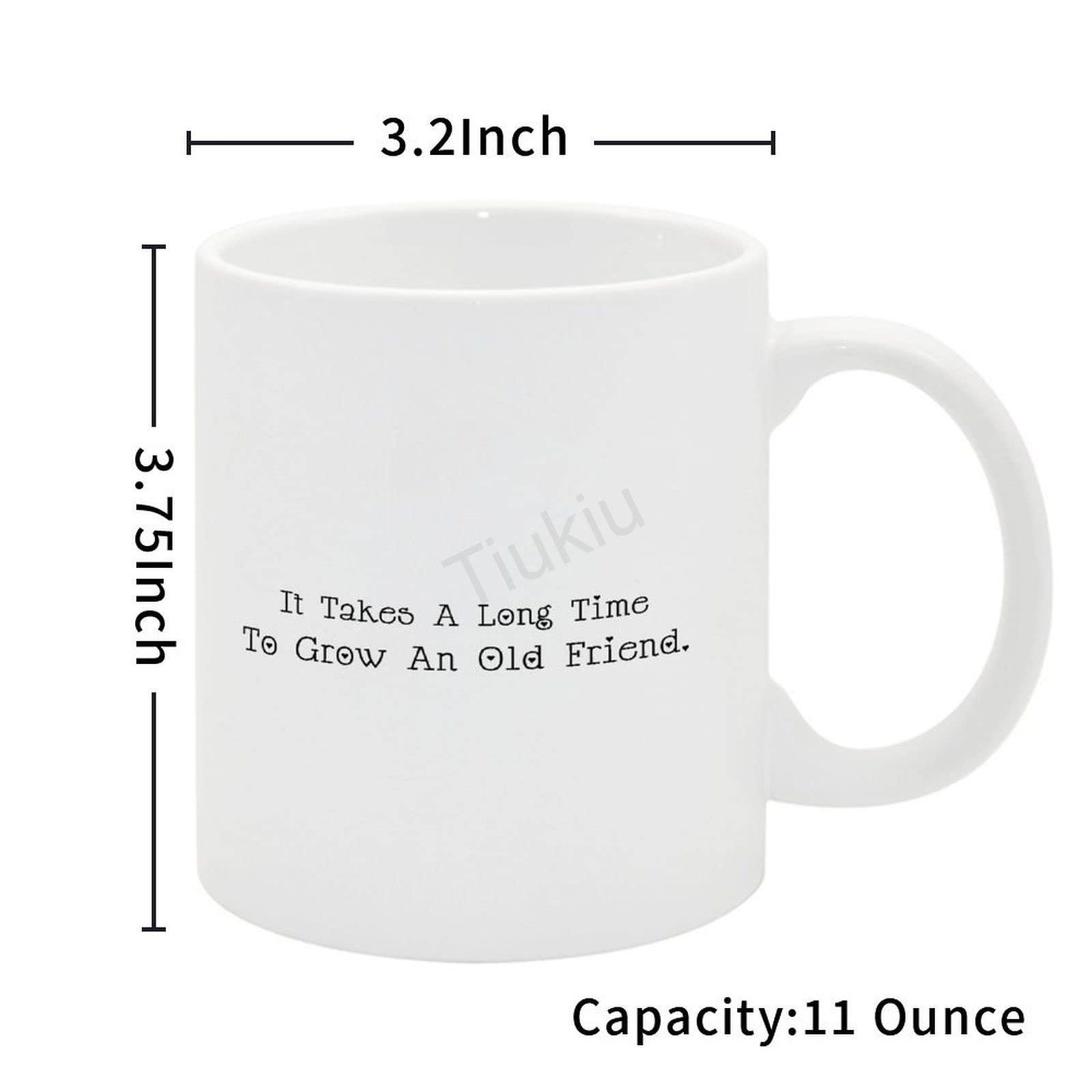 MISSUYSA It Takes A Long Time to Grow An Old Friend Funny Coffee Mug Friendship Quote Gifts Mug for Anniversary Birthday Valentines Gifts for Him Her Husband Wife, Girlfriend Boyfriend Gift Ideas 11oz
