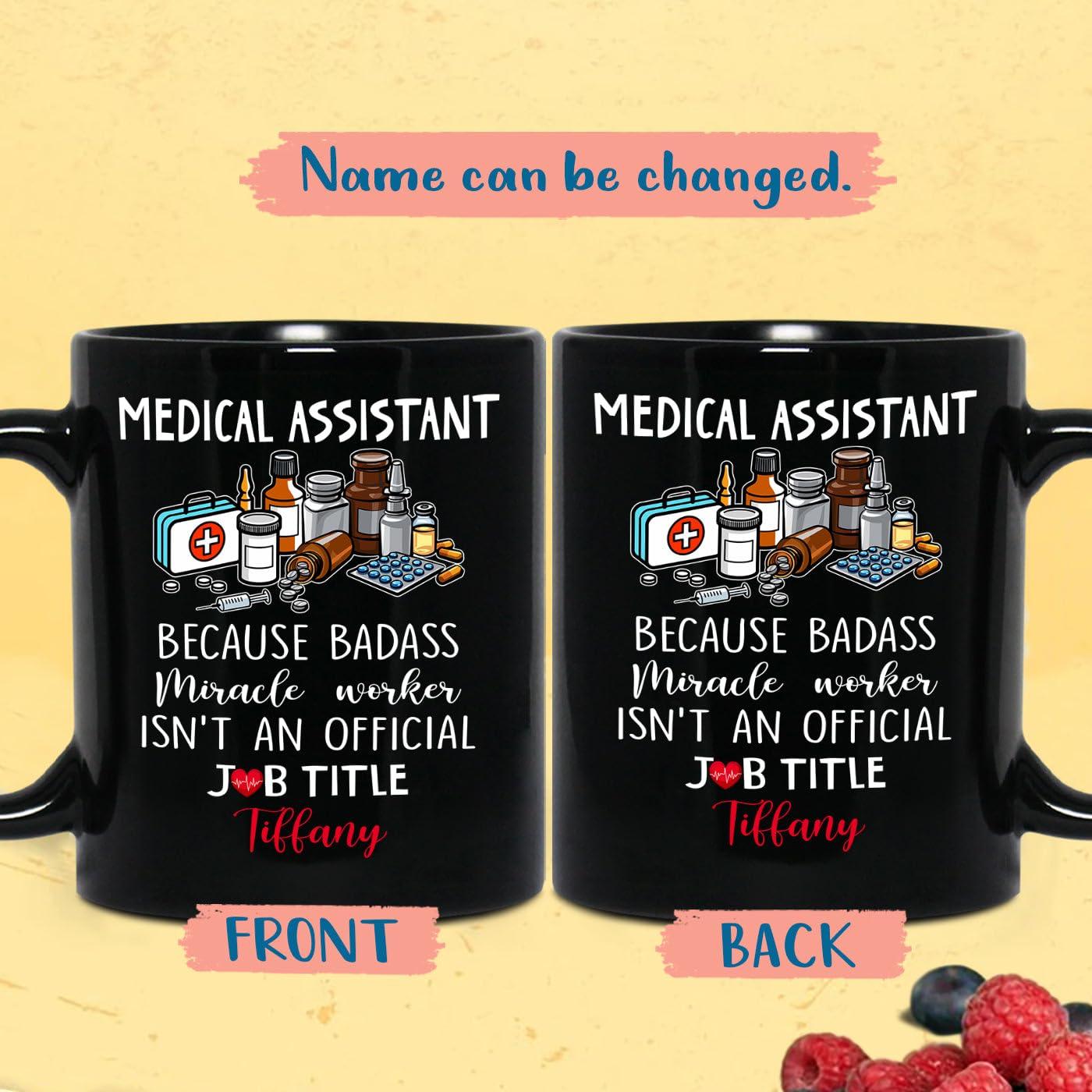 Elido Store Personalized Medical Assistants Black Coffee Mug Gifts, Medical Assistant Because Badass Miracle Worker Isn't An Official Job Title Travel Mug, Custom Name MA Medical Assistant Coffee Cup 11 Oz 15 Oz