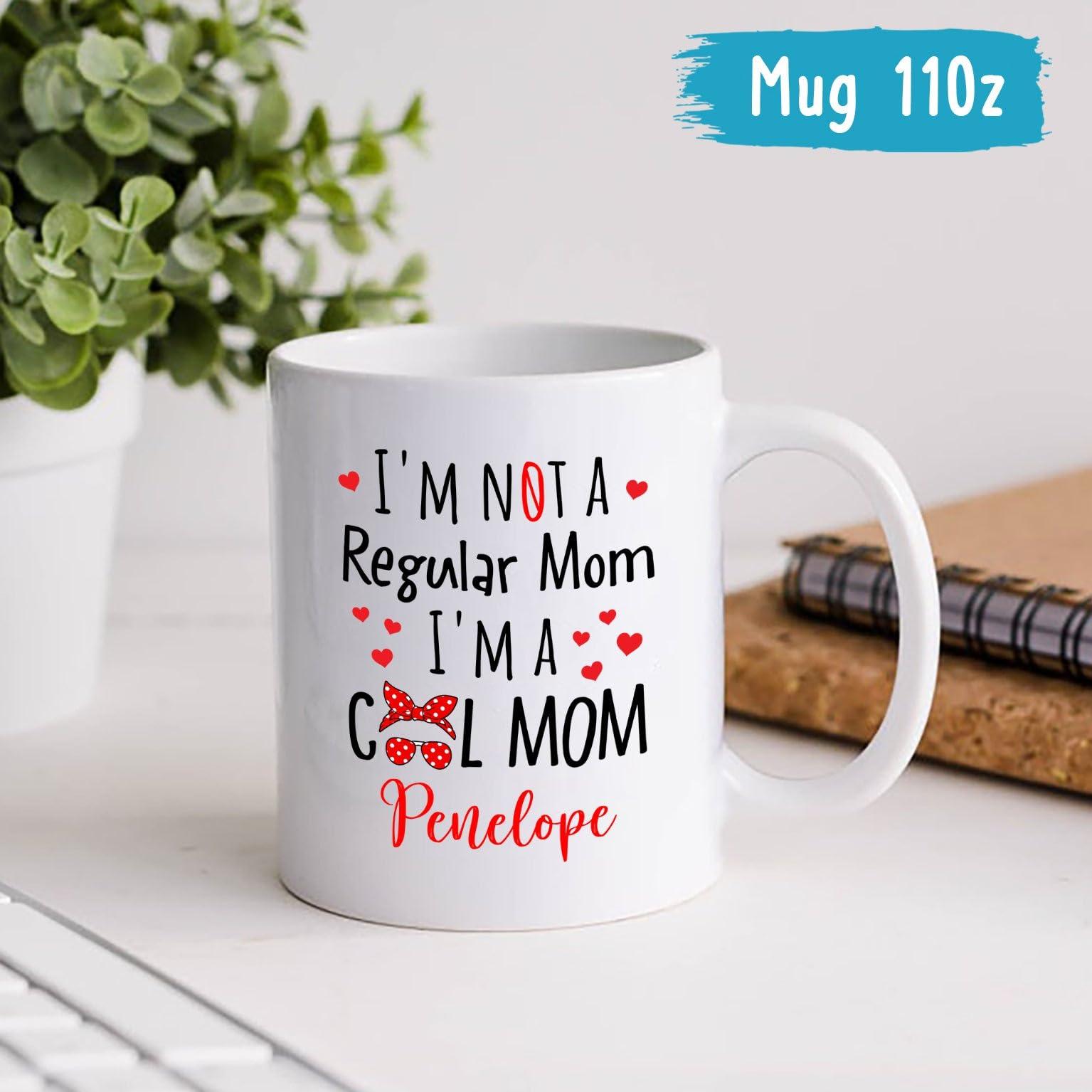 Cenluxy Personalized Mom Gifts, I\'m Not A Regular Mom I\'m A Cool Mom White Ceramic Coffee Mug 11oz 15oz, I\'m A Cool Mom Mug, Customized Names Mug Gift For Mother, Mommy Birthday Gift, Mother Coffee Cup