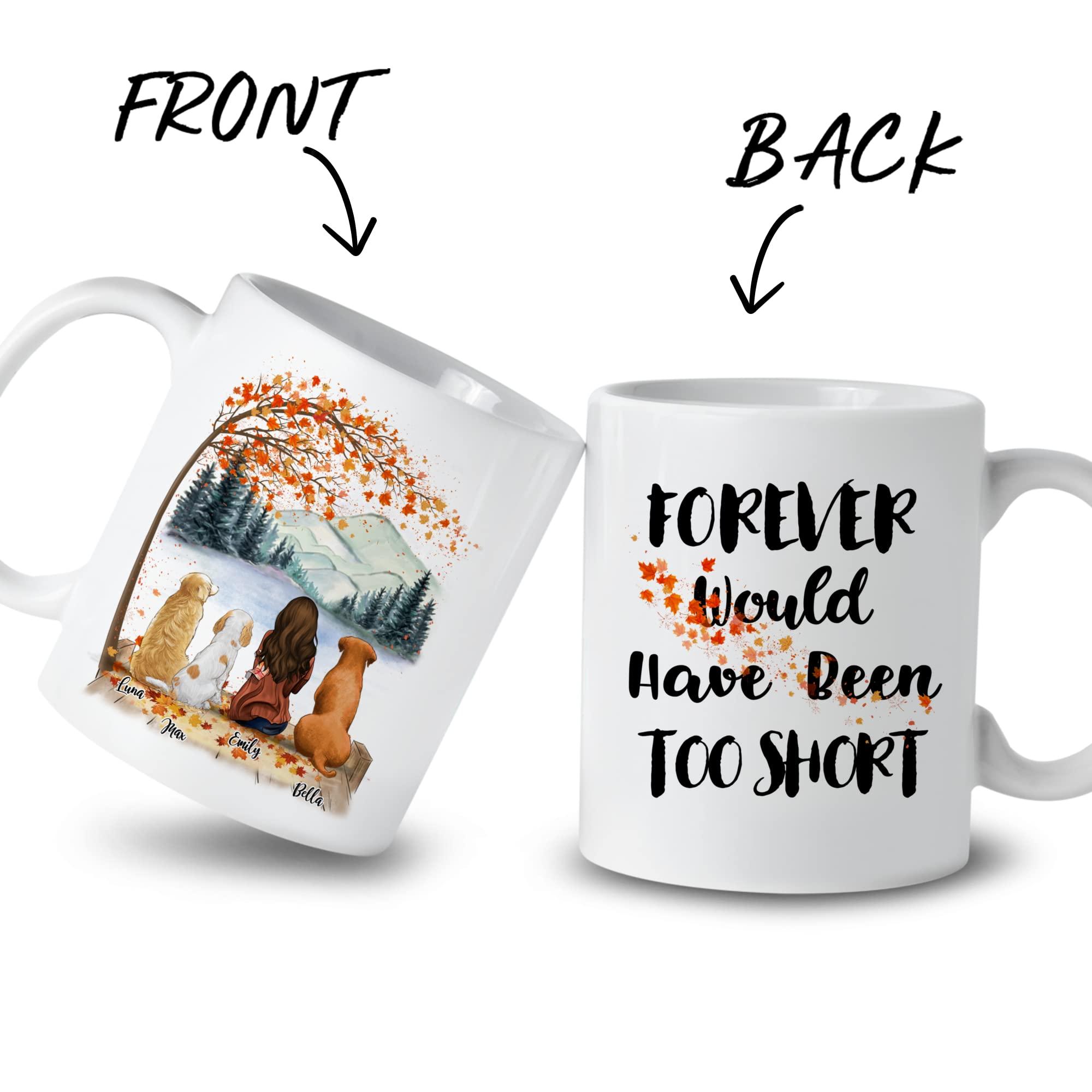 Gossby GOSSBY Personalized Custom Mug (3 Dogs) Forever would have been too short Personalized Dog Mug 11 or 15 Ounces, Funny Dog Mother Gift, Dog Lovers Coffee Cup, Custom Dog Mug, Dog Mom Cup, Dog Owner Cup