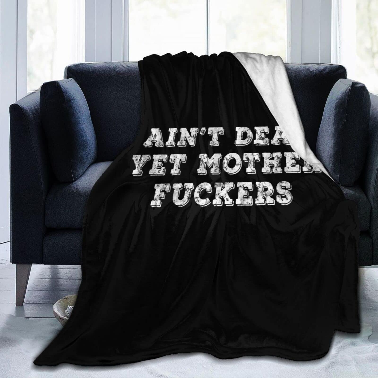 CAJUCA Ain\'t Dead Yet Mother Fuckers Fleece Blanket Super Soft and All Season Warm,Winter Thermal Blanket, Blanket for Sofas 40\"X30\"
