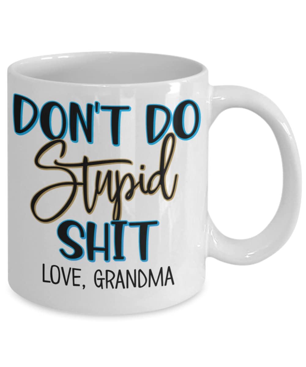 The Improper Mug Funny Grandchild Mug from Grandma Dont Do Stupid Shit Hilarious Birthday Christmas Graduation Ideas for Grandson Granddaughter 11 or 15 oz White Ceram