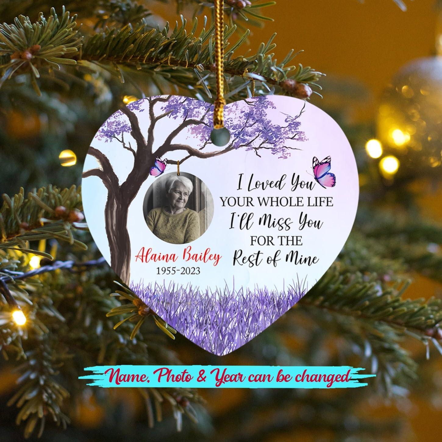 Ciciron Personalized Photo Any Lost Loved Ones Ornament Christmas 2024, I Loved You Your Whole Life I\'ll Miss You for The Rest of Mine Ornament, Custom in Memory of Loved One Ornament Gift with Picture Name