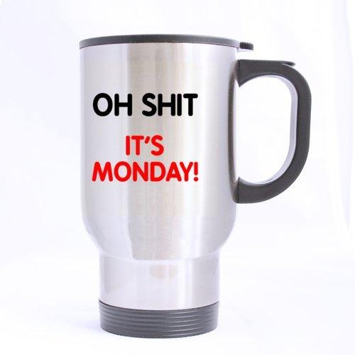 Office Mug Funny Office Mug OH SHIT! IT\'S MONDAY! Stainless Steel Travel Coffee/Tea Mugs Sliver 14 Ounce