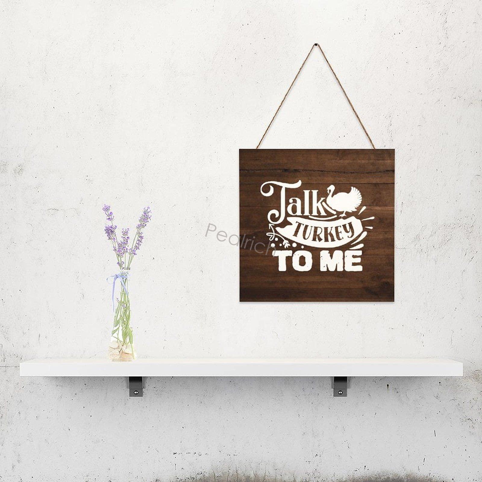 PEALRICH PEALRICH Hanging Wooden Sign with Motivational Quote Talk Turkey to Me, Home Wall Decor Art Plaque for Farmhouse Front Door Porch, Xmas Presents, 4 Inch