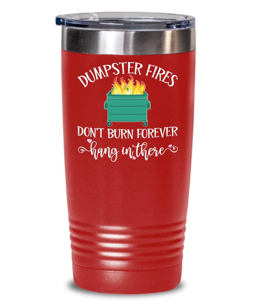 The Improper Mug Divorce Tumbler Dumpster Fires Don\'t Burn Forever Hang In There Break Up Encouragement Cheer Up Ideas for Best Friend 20 or 30oz Hot Cold Cup Coffee M