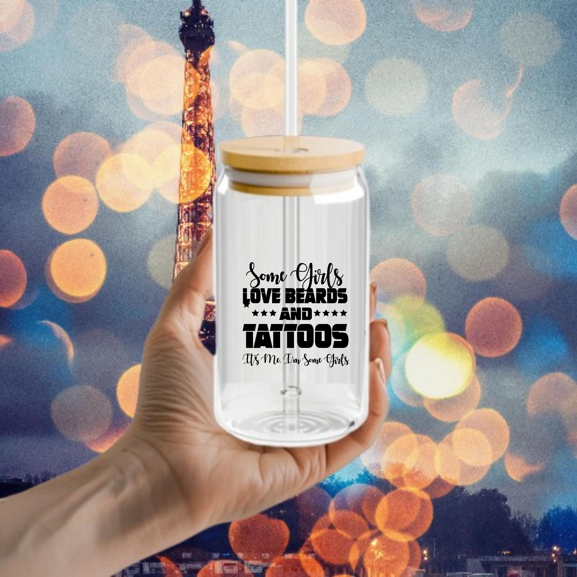 Generic Some Girls Love Beards And Tattoos Funny 16Oz Glass Can with Lid and Straw