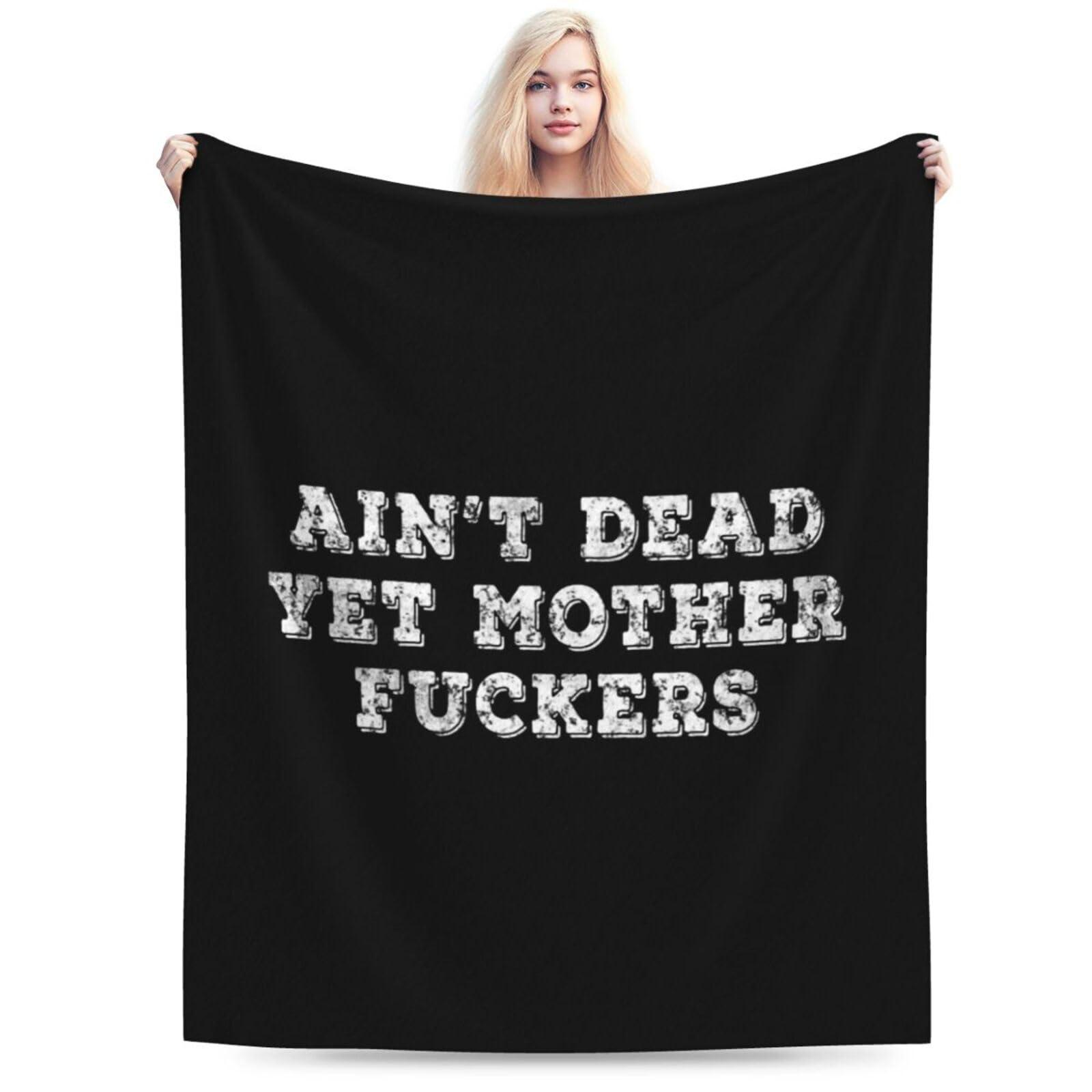 CAJUCA Ain\'t Dead Yet Mother Fuckers Fleece Blanket Super Soft and All Season Warm,Winter Thermal Blanket, Blanket for Sofas 40\"X30\"