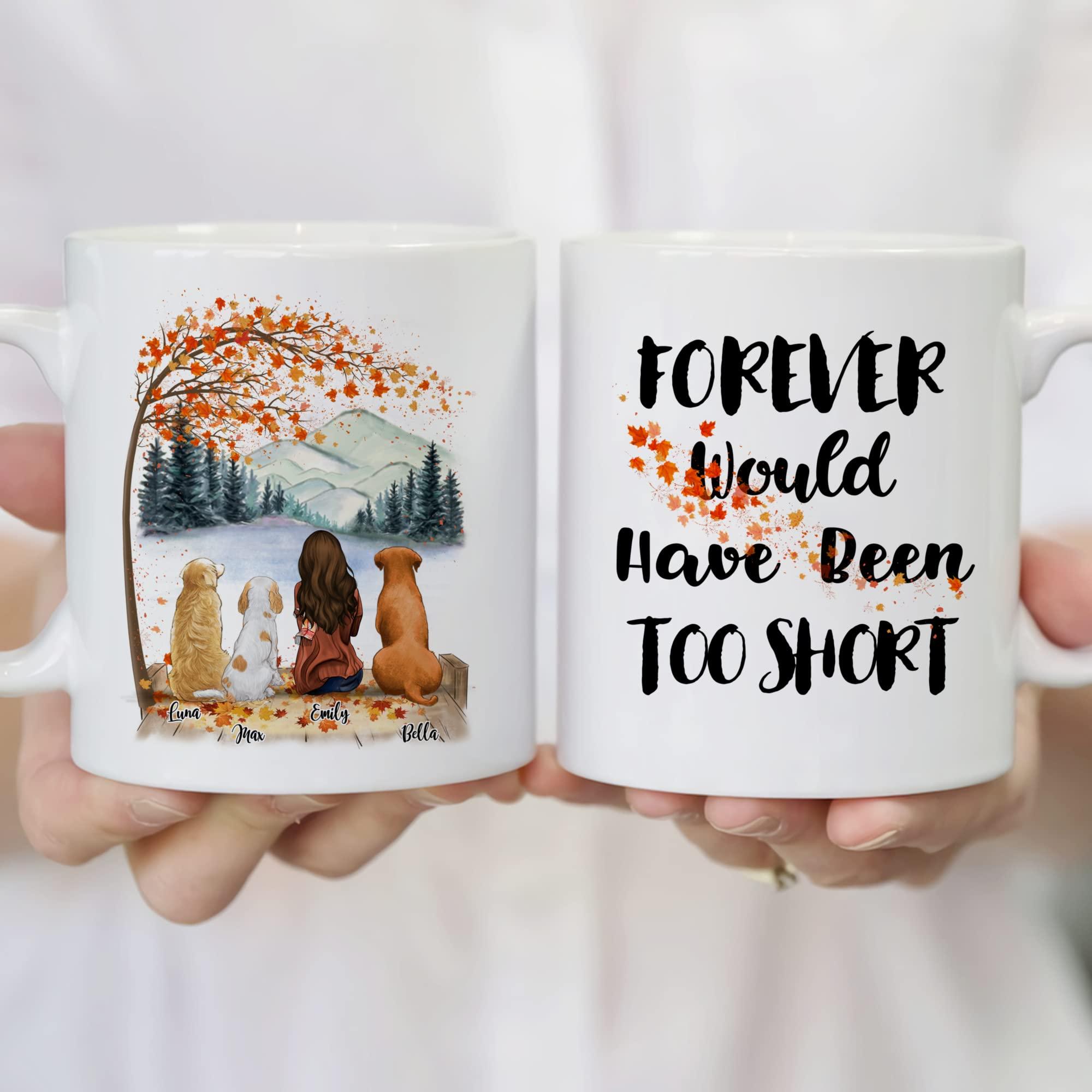 Gossby GOSSBY Personalized Custom Mug (3 Dogs) Forever would have been too short Personalized Dog Mug 11 or 15 Ounces, Funny Dog Mother Gift, Dog Lovers Coffee Cup, Custom Dog Mug, Dog Mom Cup, Dog Owner Cup
