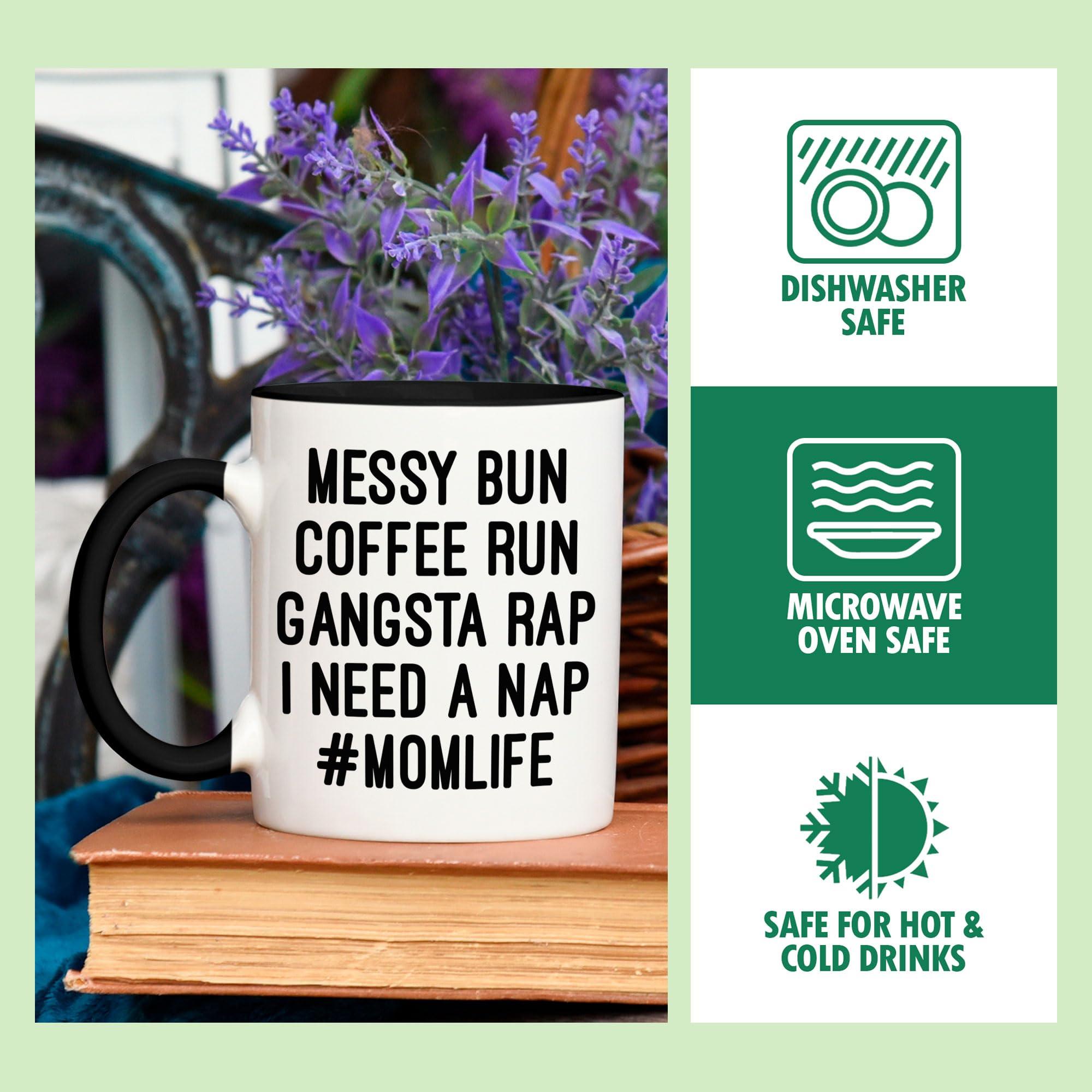 HALAM DECOR HALAM DECOR Mom Shirts Mom Life Messy Bun Coffee Run Gangsta Rap Nap Cup 11oz Accent Mug