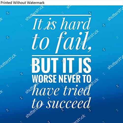 HardPress Wall Art Poster Print of Inspirational Motivating Quotes. it is Hard T Fail, but it is Worse Never to Have Tried to Succeed
