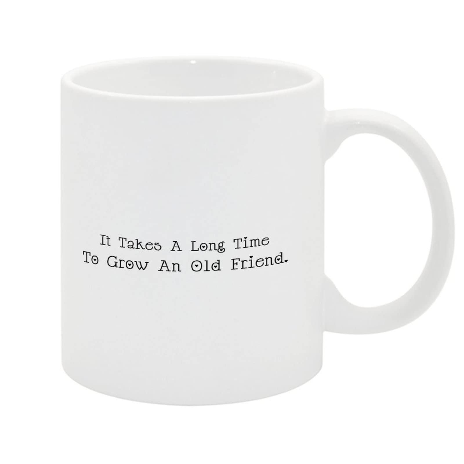 MISSUYSA It Takes A Long Time to Grow An Old Friend Funny Coffee Mug Friendship Quote Gifts Mug for Anniversary Birthday Valentines Gifts for Him Her Husband Wife, Girlfriend Boyfriend Gift Ideas 11oz