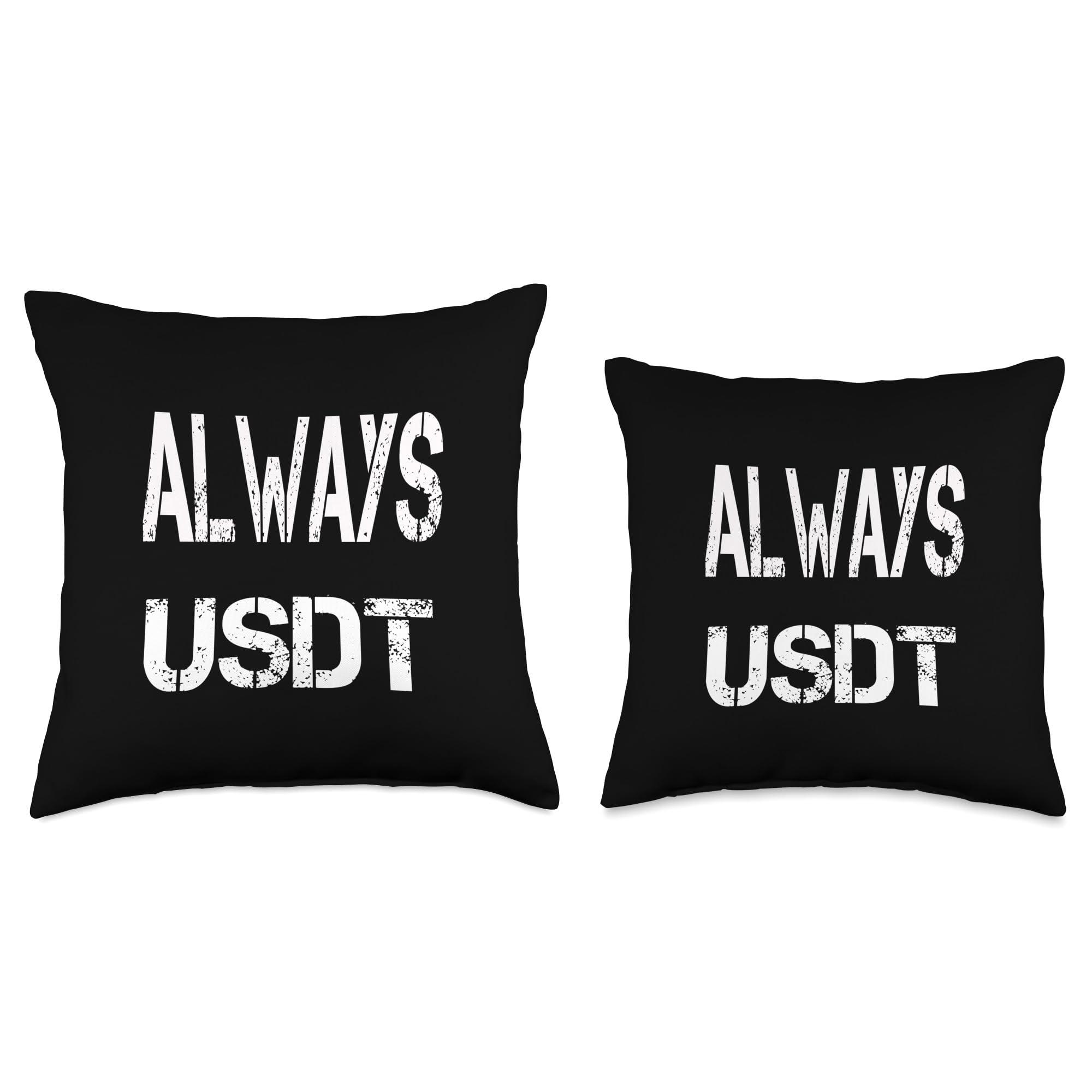 USDT saying - Crypto Blockchain appareil. Always USDT . Crypto saying for the Blockchain and Token Throw Pillow