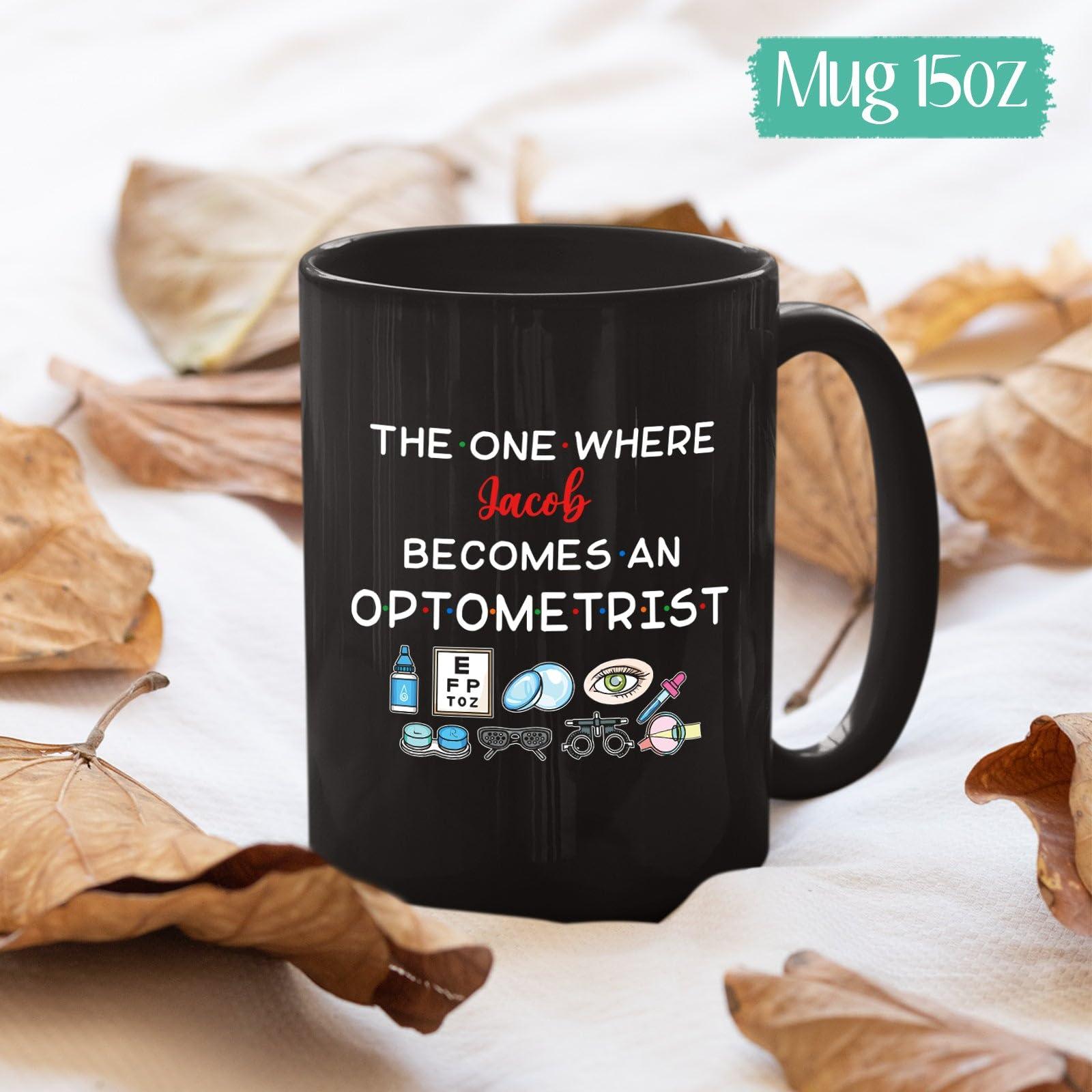 CrazyPrintGifts Customized Optometry Graduation Coffee Mug, Custom Name Optometrist Coffee Cup, The One Where Becomes An Optometrist Tea Mug, Personalized Eye Doctor Ceramic Cup Gifts, Black Cup 11oz or 15oz