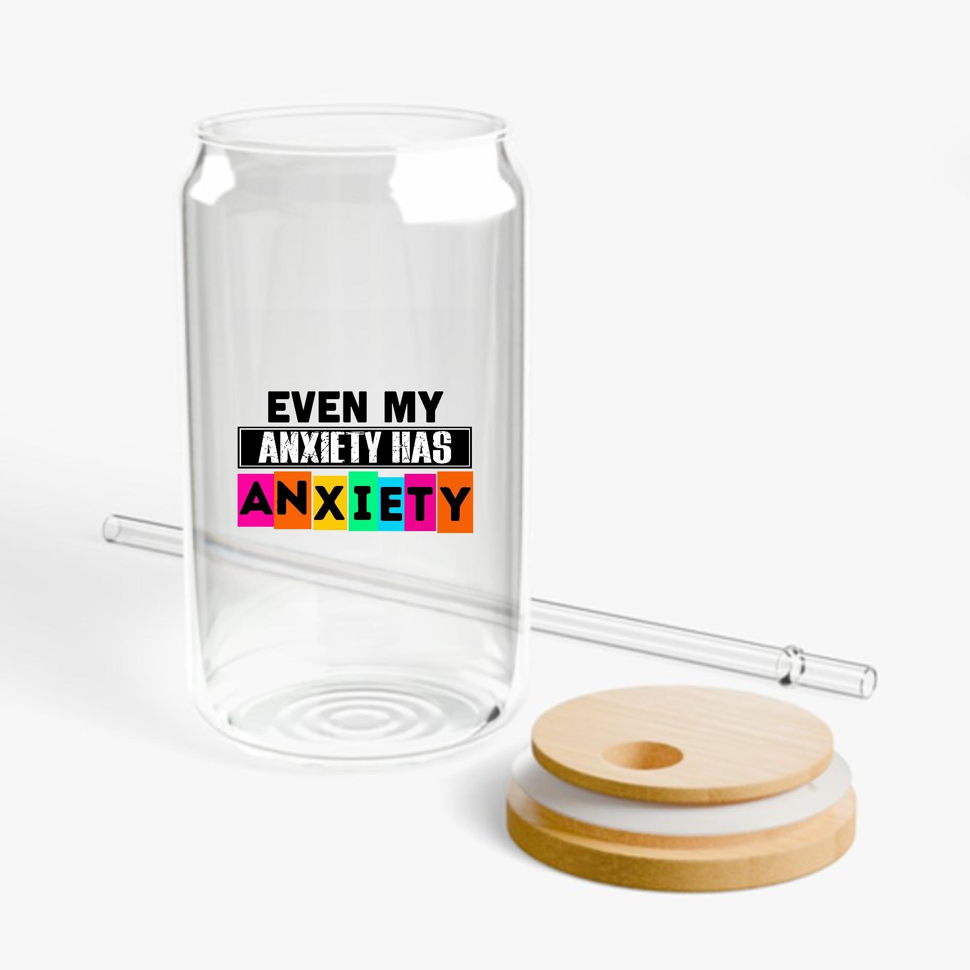 Generic Battling Anxiety Even My Anxiety has Anxiety Depression Disorder Treatment Suicide Stress Psychology 16Oz Glass Can with Lid and Straw