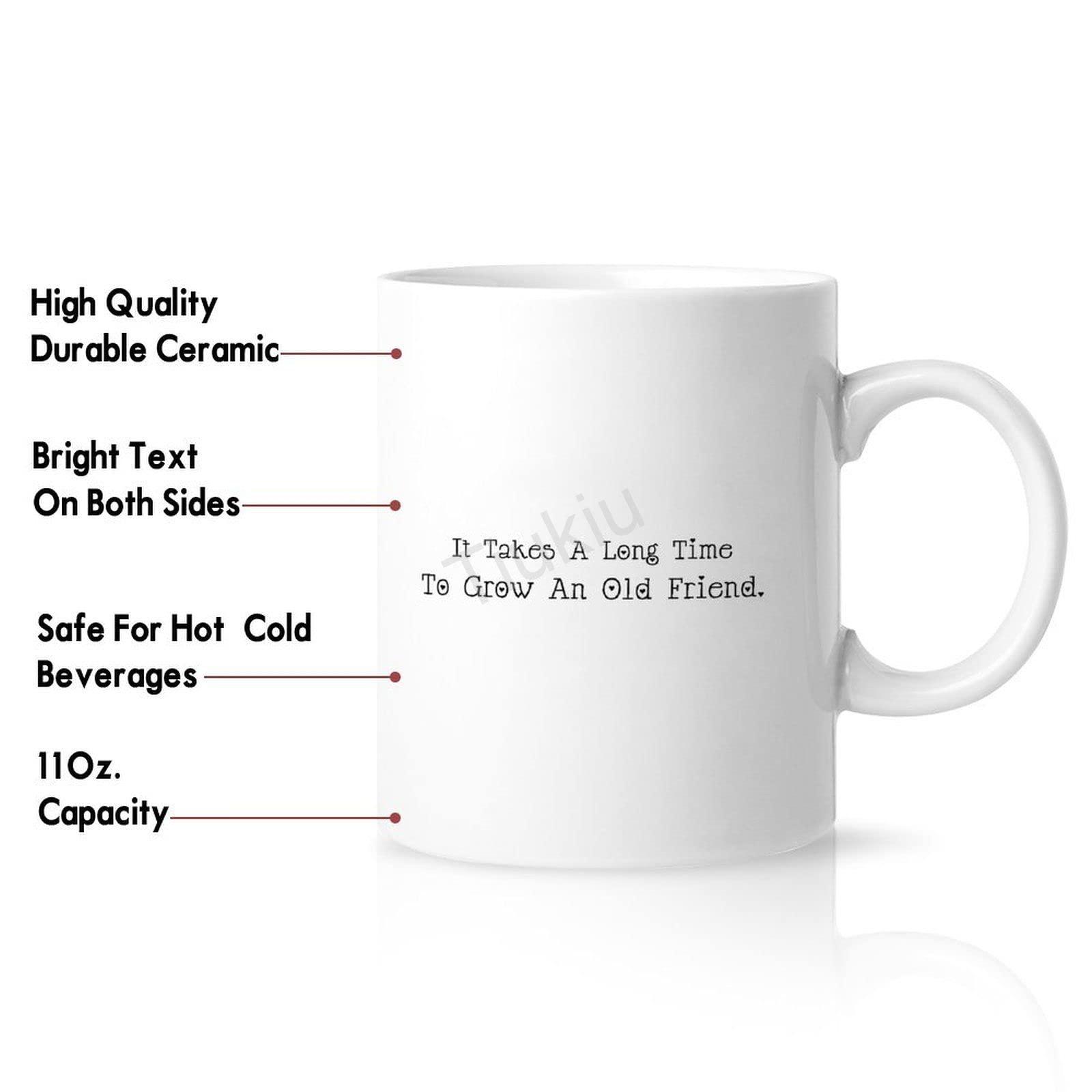 MISSUYSA It Takes A Long Time to Grow An Old Friend Funny Coffee Mug Friendship Quote Gifts Mug for Anniversary Birthday Valentines Gifts for Him Her Husband Wife, Girlfriend Boyfriend Gift Ideas 11oz