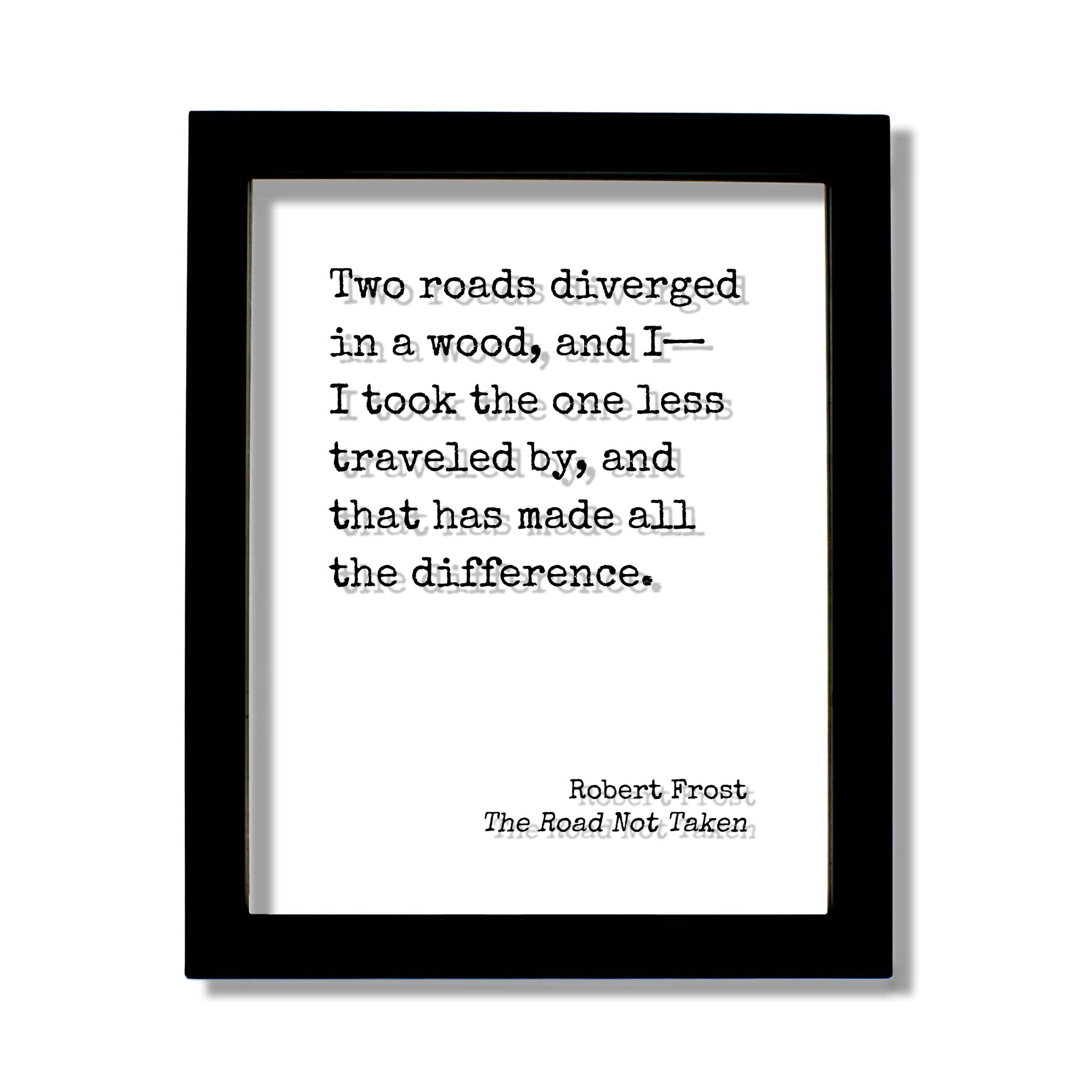 The Burnt Branch Robert Frost - Floating Quote - The Road Not Taken - Two roads diverged in a wood I took the one less traveled by - Poem Poetry Art Print (No Frame (Table Stand - See Photo), 5x7 inches)