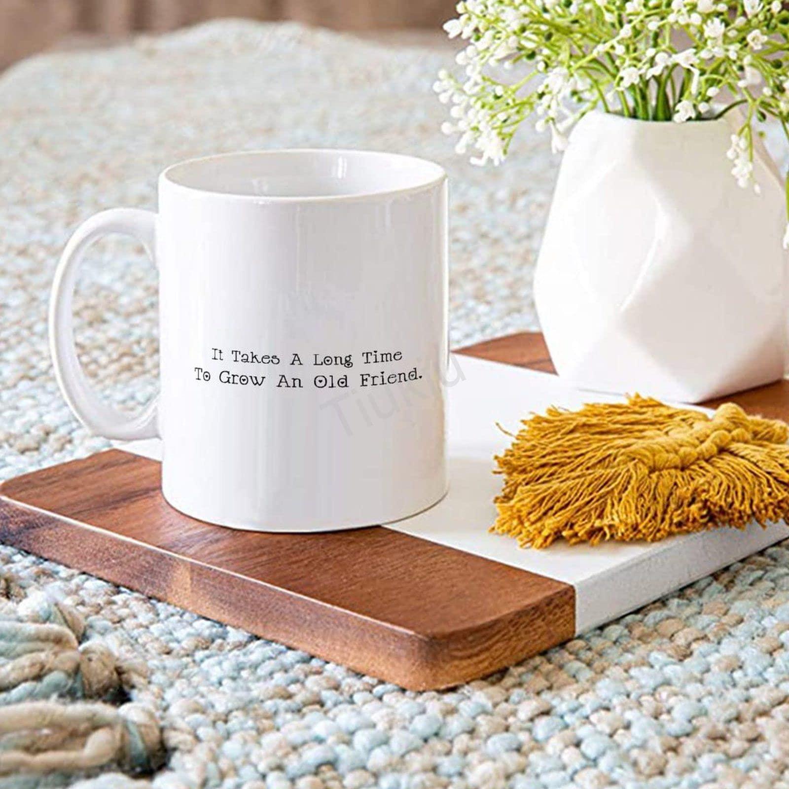 MISSUYSA It Takes A Long Time to Grow An Old Friend Funny Coffee Mug Friendship Quote Gifts Mug for Anniversary Birthday Valentines Gifts for Him Her Husband Wife, Girlfriend Boyfriend Gift Ideas 11oz
