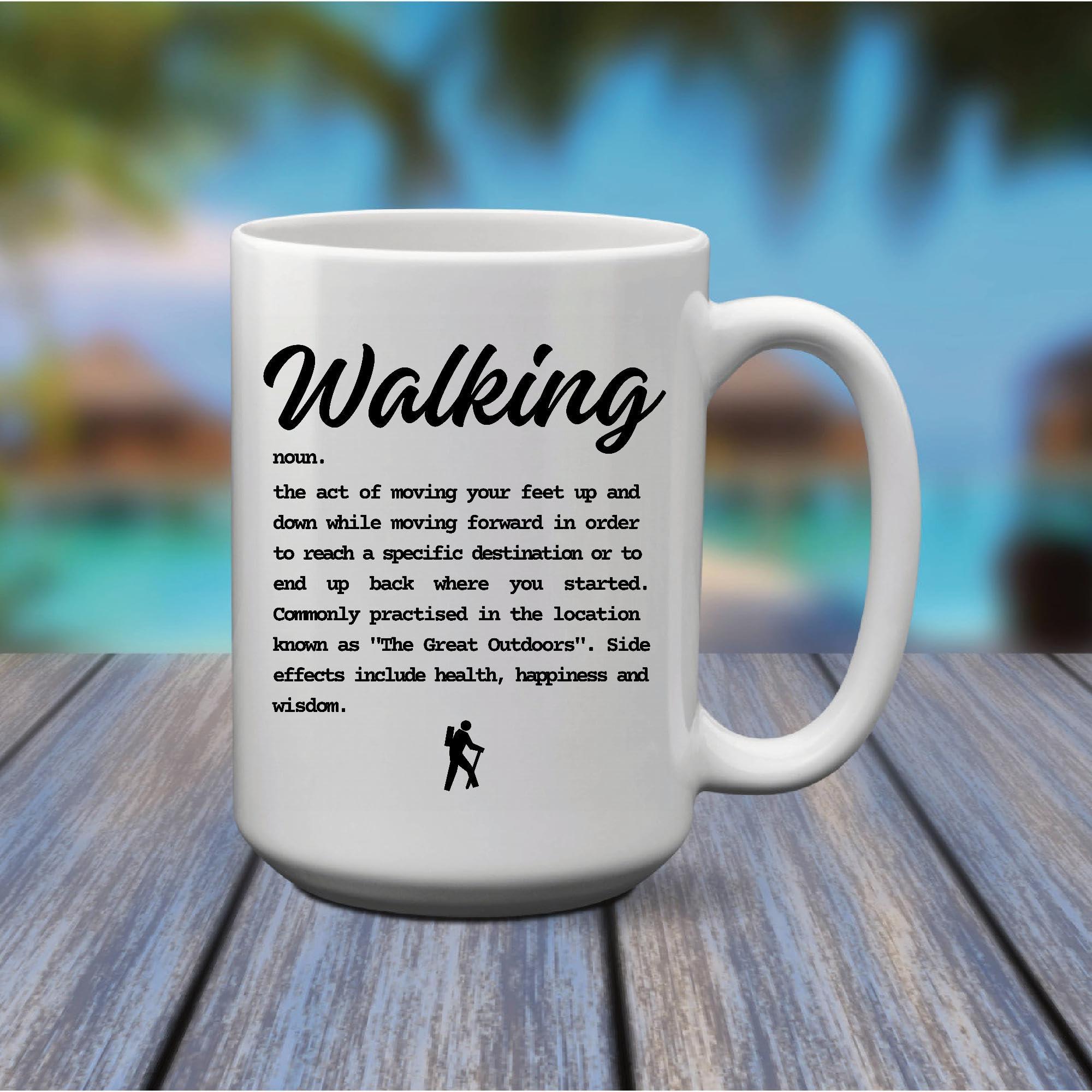 Generic Funny Walking Gift Ideas for Ramblers Hikers 11oz 15oz White Coffee Mug