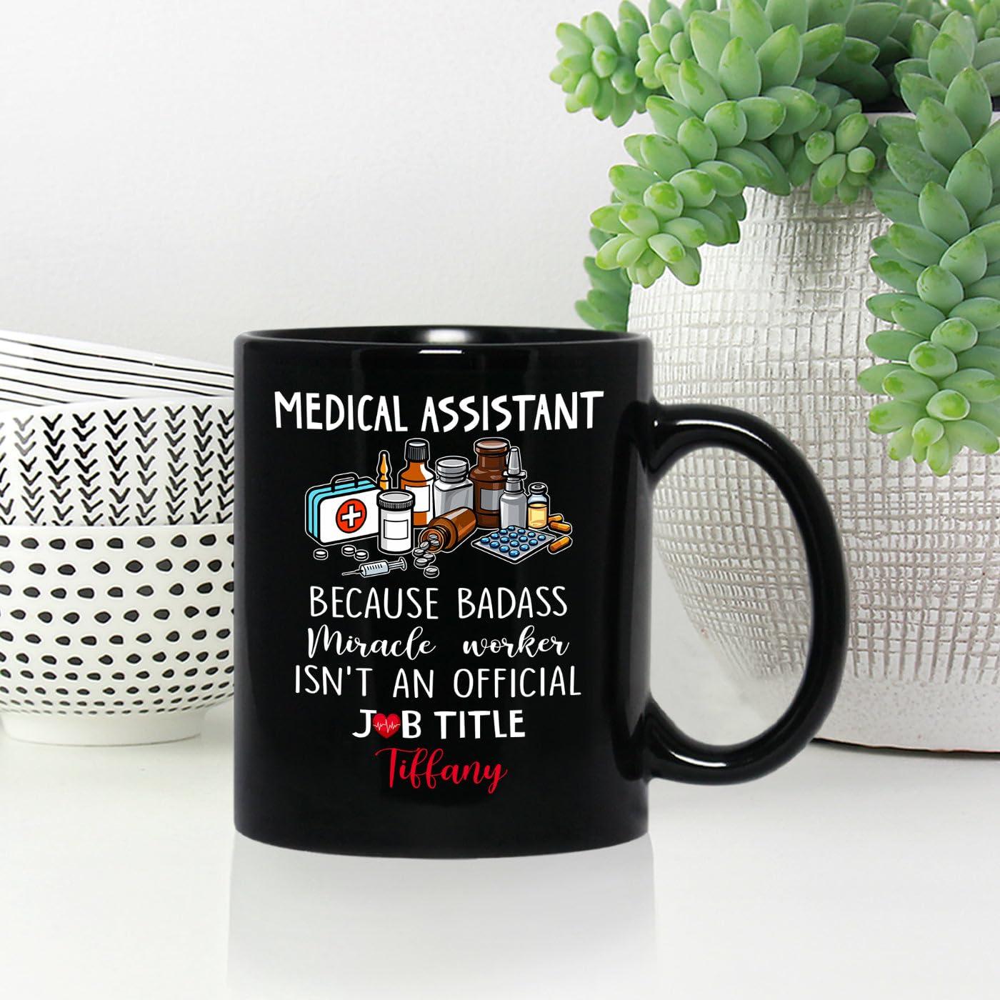 Elido Store Personalized Medical Assistants Black Coffee Mug Gifts, Medical Assistant Because Badass Miracle Worker Isn't An Official Job Title Travel Mug, Custom Name MA Medical Assistant Coffee Cup 11 Oz 15 Oz
