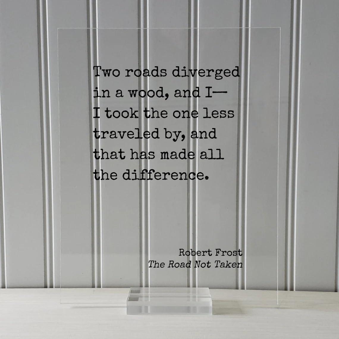 The Burnt Branch Robert Frost - Floating Quote - The Road Not Taken - Two roads diverged in a wood I took the one less traveled by - Poem Poetry Art Print (No Frame (Table Stand - See Photo), 5x7 inches)
