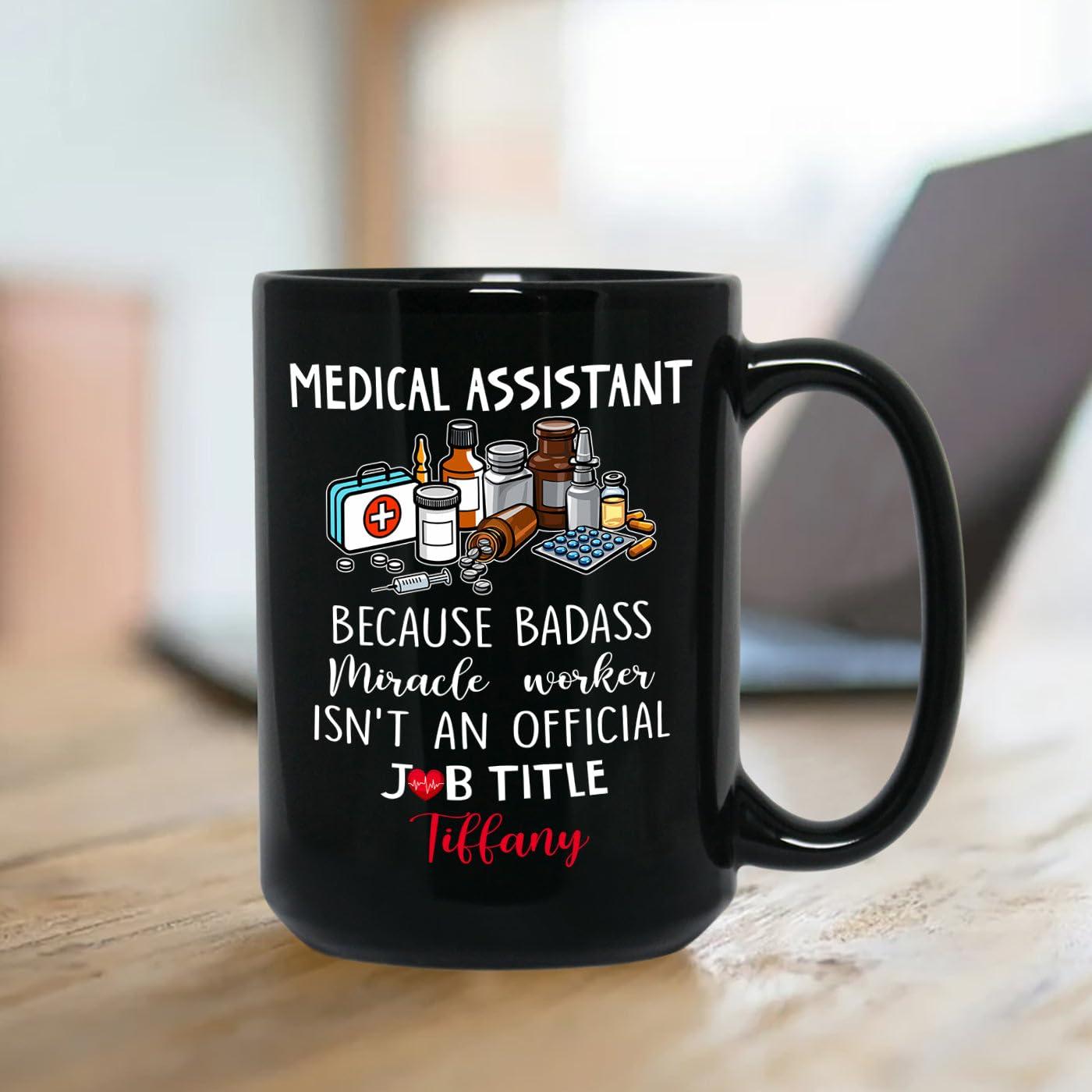 Elido Store Personalized Medical Assistants Black Coffee Mug Gifts, Medical Assistant Because Badass Miracle Worker Isn't An Official Job Title Travel Mug, Custom Name MA Medical Assistant Coffee Cup 11 Oz 15 Oz