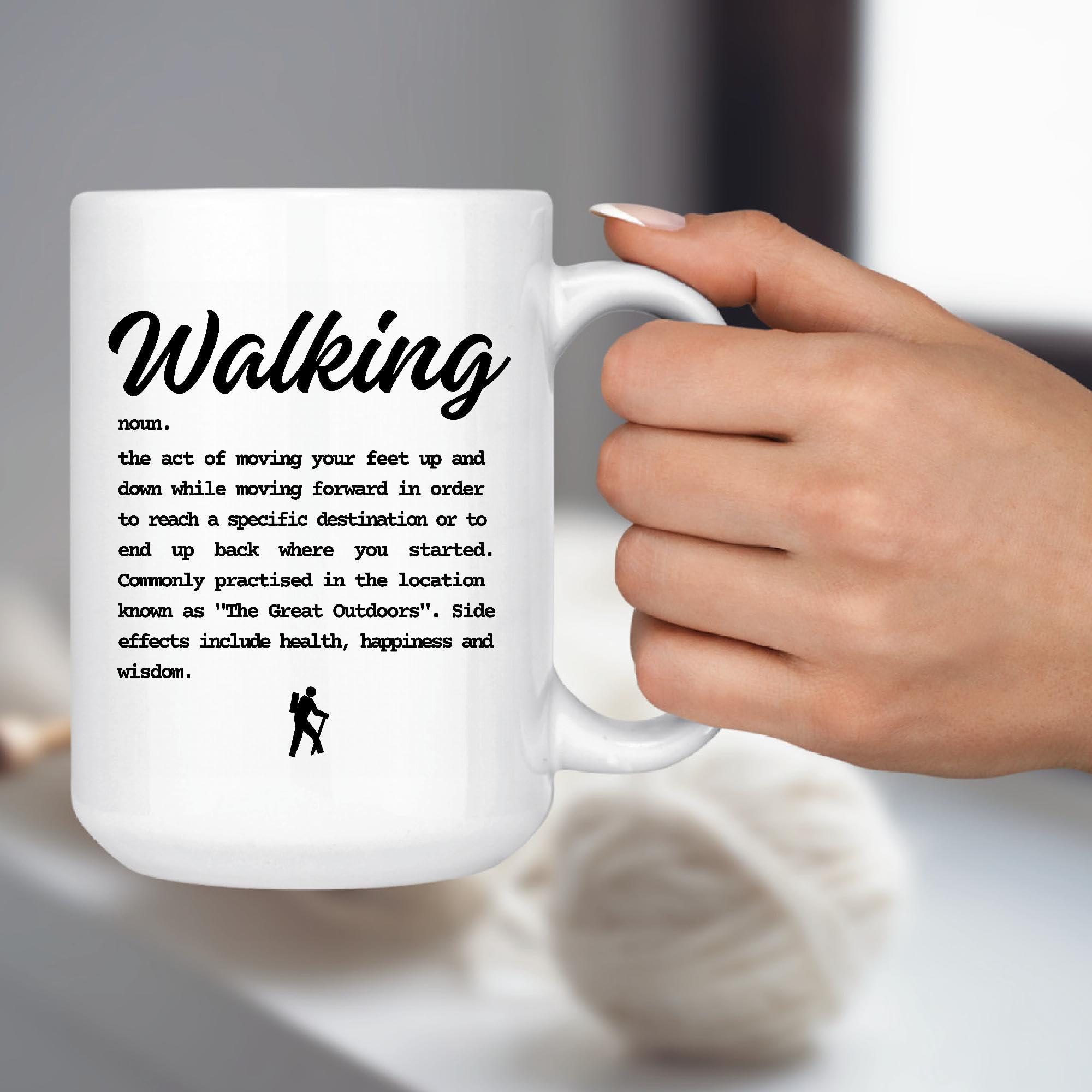 Generic Funny Walking Gift Ideas for Ramblers Hikers 11oz 15oz White Coffee Mug