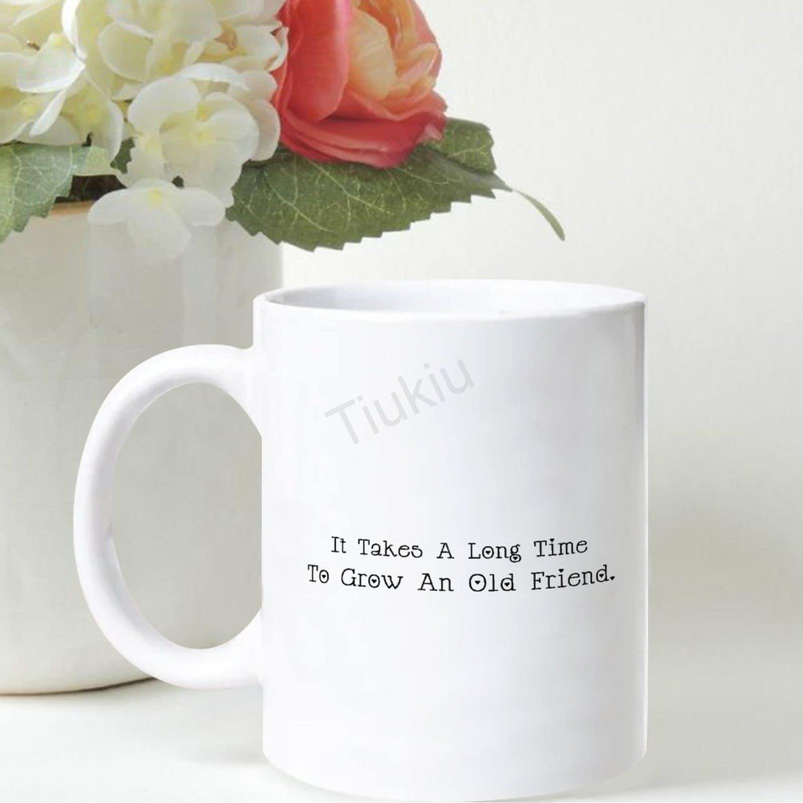 MISSUYSA It Takes A Long Time to Grow An Old Friend Funny Coffee Mug Friendship Quote Gifts Mug for Anniversary Birthday Valentines Gifts for Him Her Husband Wife, Girlfriend Boyfriend Gift Ideas 11oz