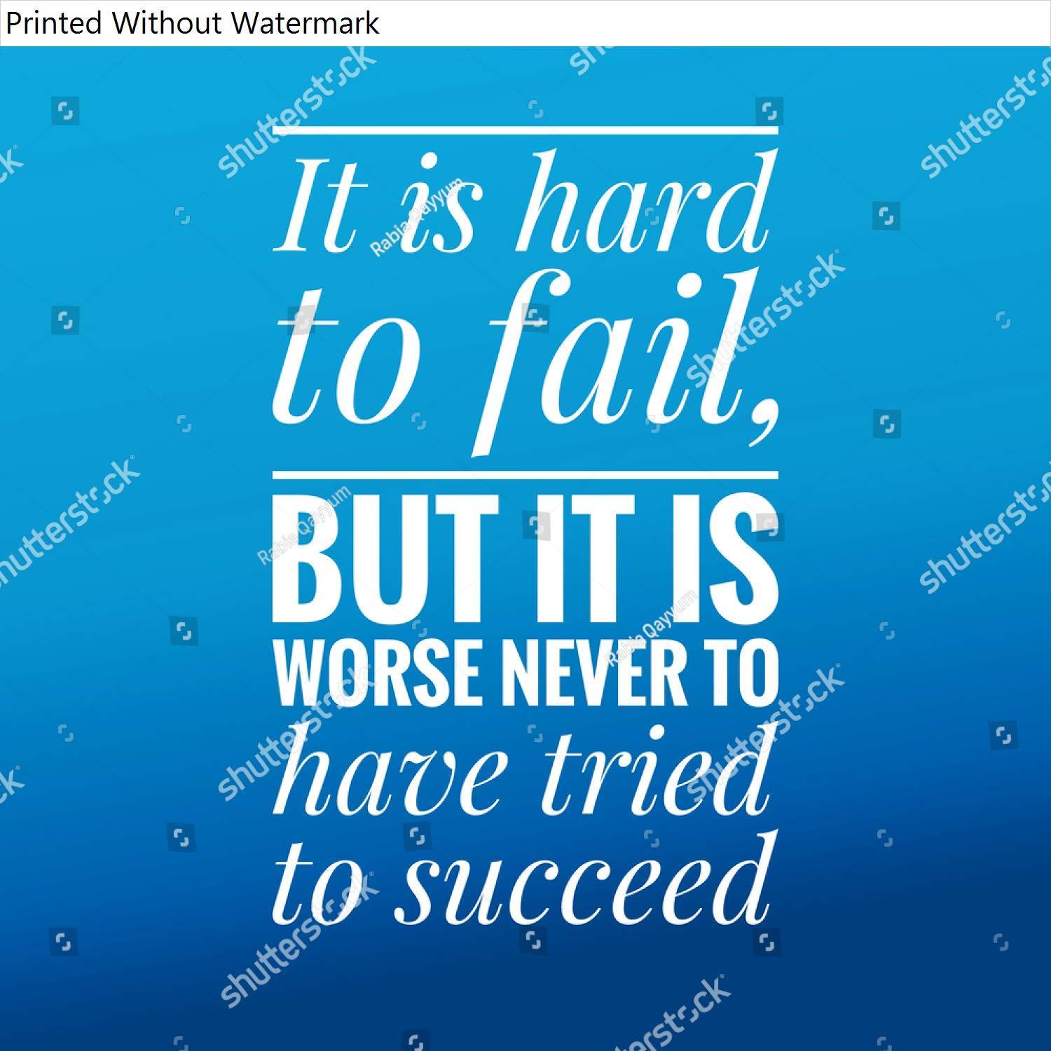 HardPress Wall Art Poster Print of Inspirational Motivating Quotes. it is Hard T Fail, but it is Worse Never to Have Tried to Succeed