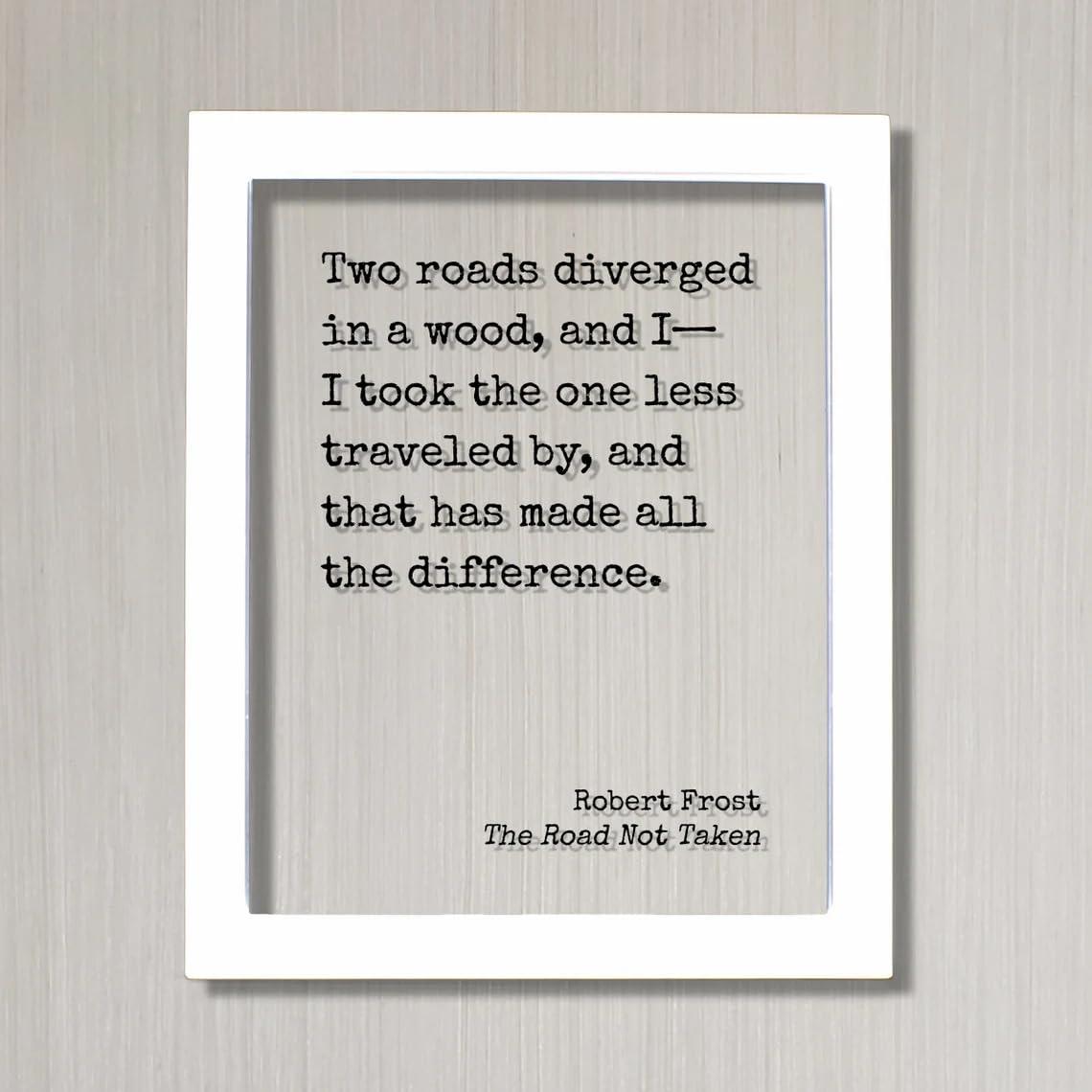 The Burnt Branch Robert Frost - Floating Quote - The Road Not Taken - Two roads diverged in a wood I took the one less traveled by - Poem Poetry Art Print (No Frame (Table Stand - See Photo), 5x7 inches)
