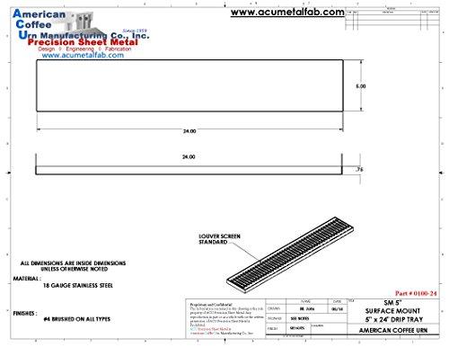 ACU Precision Sheet Metal ACU Precision Sheet Metal 0100-24 Surface Mount Drip Tray, No Drain, Stainless Steel, 4 Brushed Finish, 5" x 24" x 3/4", Silver