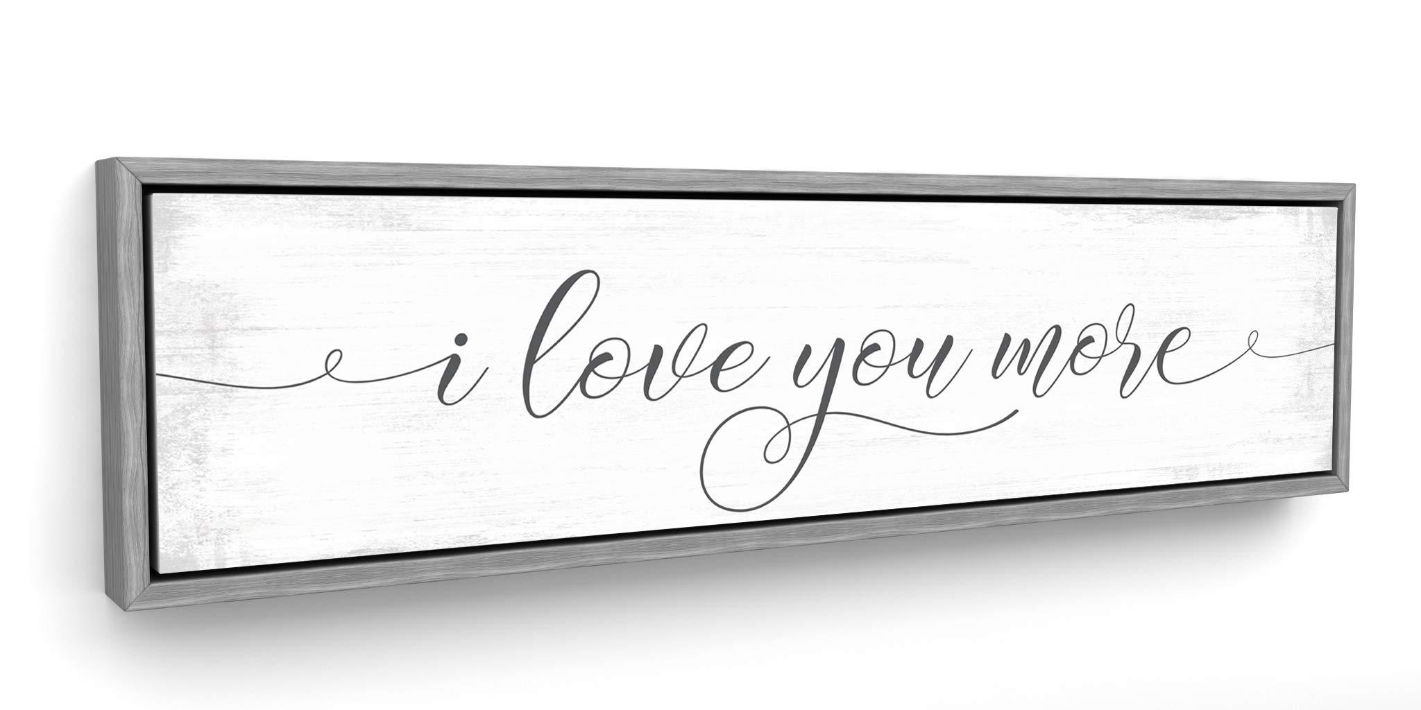 Pretty Perfect Studio Pretty Perfect Studio I Love You More Signs | I Love You More Sign | I Love You More 12 x 48 Grey Framed, Ready-to-Hang Canvas Wall Art