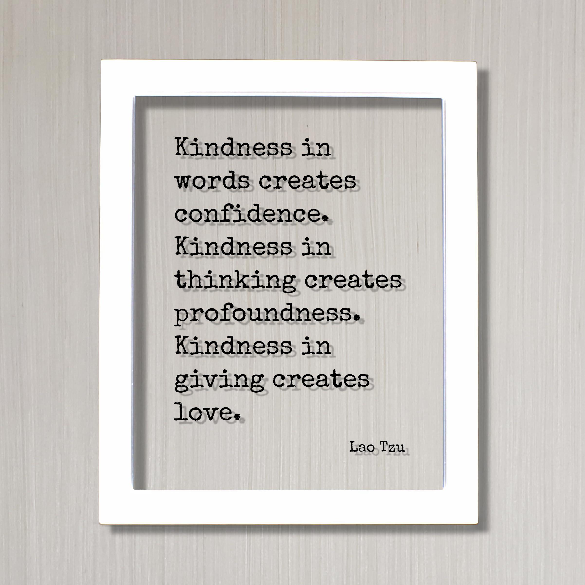The Burnt Branch Lao Tzu Quote - Kindness in words creates confidence thinking profoundness giving love - Self Improvement Forgiveness Loving Kind Kindness (Black Frame, 8x10 inches)