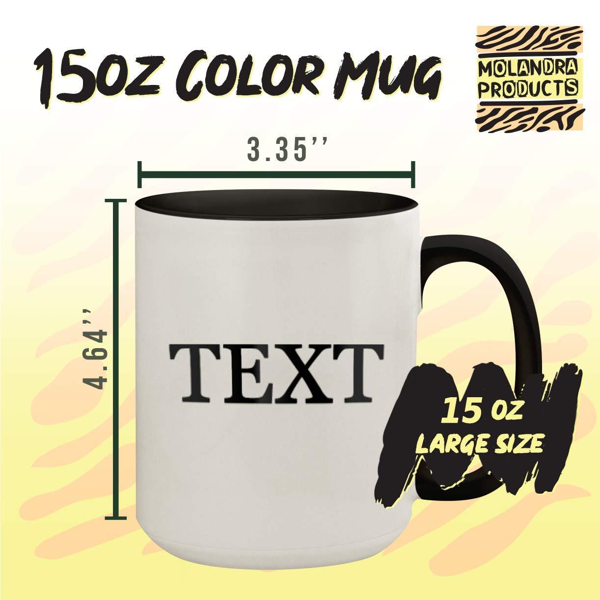 Molandra Products I\'m A Taqiyya. To Save Time Let\'s Just Assume I\'m Always Right. - 15oz Colored Inner & Handle Ceramic Coffee Mug, Black