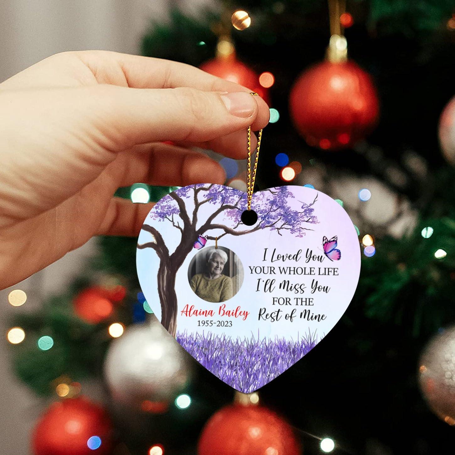 Ciciron Personalized Photo Any Lost Loved Ones Ornament Christmas 2024, I Loved You Your Whole Life I\'ll Miss You for The Rest of Mine Ornament, Custom in Memory of Loved One Ornament Gift with Picture Name
